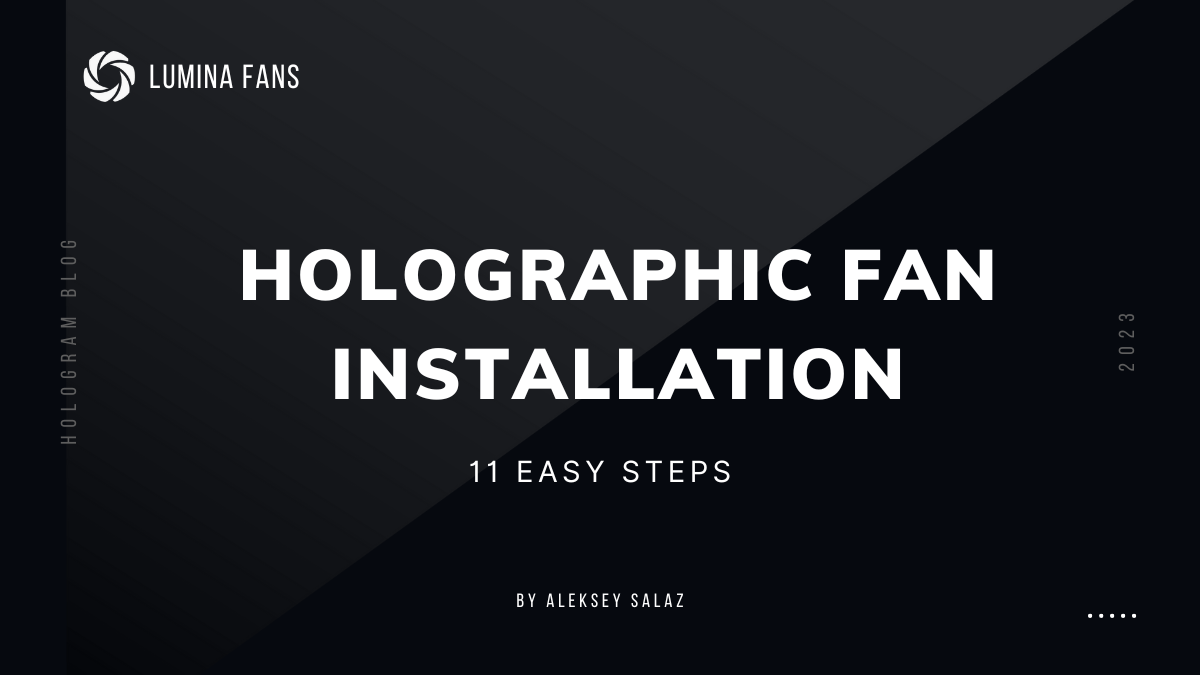Holographic Fan Setup - Lumina Fans