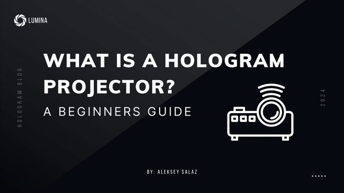 Hologram Projector for Beginners - LUMINA